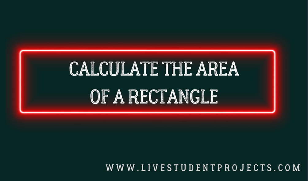 Calculate The Area Of A Rectangle