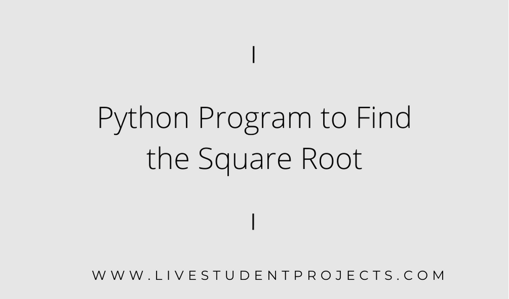 Python Program to Find the Square Root