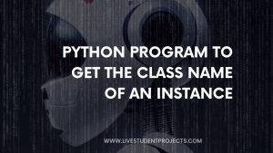 Python Program to Get the Class Name of an Instance