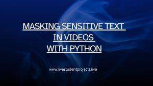 Masking Sensitive Text in Videos with Python: A Step-by-Step Guide